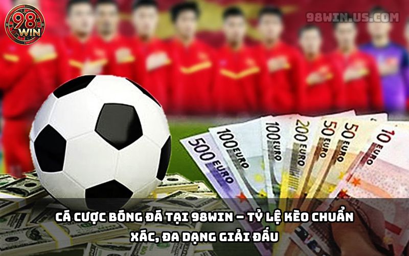 Cá Cược Bóng Đá 98Win