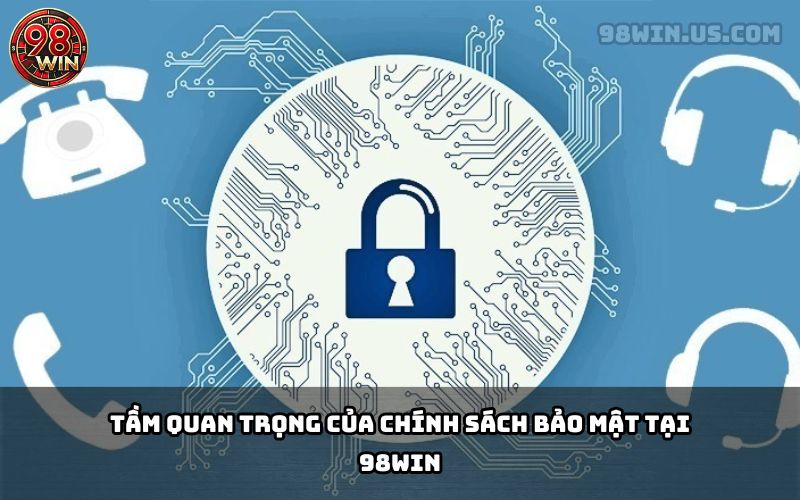 Hệ thống bảo mật thông tin an toàn tuyệt đối tại 98Win