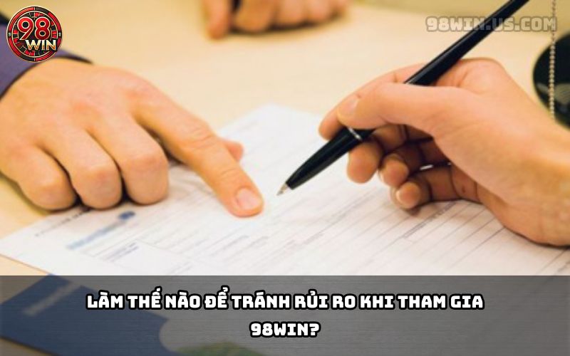 Hướng dẫn cách phòng tránh rủi ro khi cá cược tại 98Win