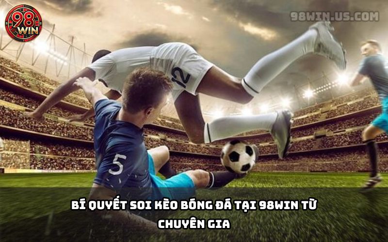 Soi Kèo Bóng Đá 98win