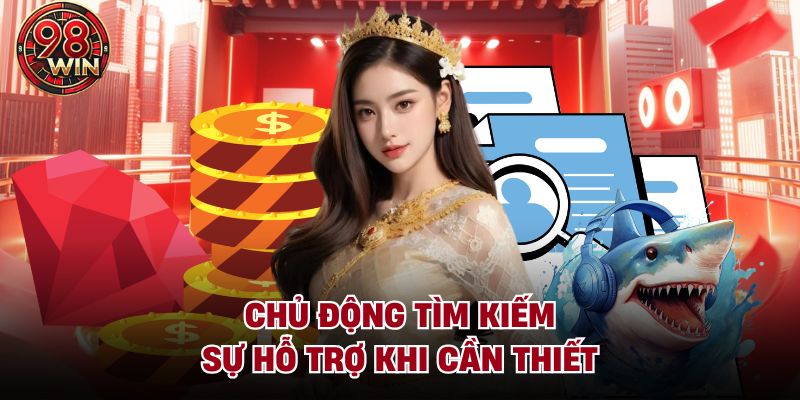 Chủ động tìm kiếm sự hỗ trợ khi cần thiết