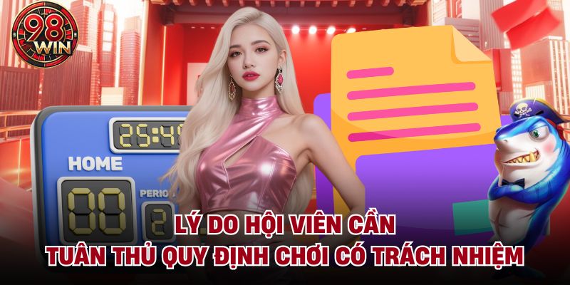 Lý do hội viên cần tuân thủ quy định chơi có trách nhiệm