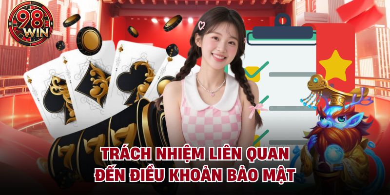 Trách nhiệm liên quan đến điều khoản bảo mật